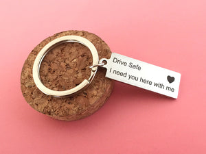 "I Need You Here With Me" Keychain